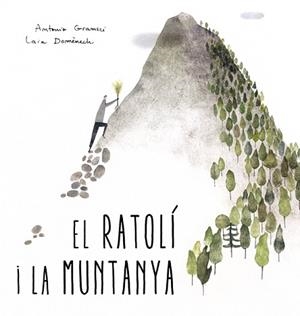 EL RATOLÍ I LA MUNTANYA | 9788494429439 | GRASMCI,ANTONIO/DOMENECH,LAIA | Llibreria Geli - Llibreria Online de Girona - Comprar llibres en català i castellà