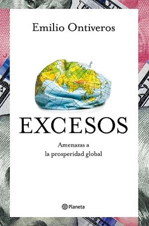 EXCESOS.AMENAZAS A LA PROSPERIDAD GLOBAL | 9788408214328 | ONTIVEROS BAEZA,EMILIO | Libreria Geli - Librería Online de Girona - Comprar libros en catalán y castellano