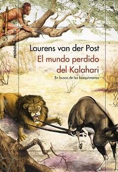EL MUNDO PERDIDO DEL KALAHARI.EN BUSCA DE LOS BOSQUIMANOS | 9788499428550 | VAN DER POST,LAURENS | Llibreria Geli - Llibreria Online de Girona - Comprar llibres en català i castellà