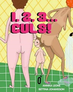 1,2,3...CULS! | 9788494990519 | LEONE,ANNIKA/JOHANSSON,BETTINA | Llibreria Geli - Llibreria Online de Girona - Comprar llibres en català i castellà