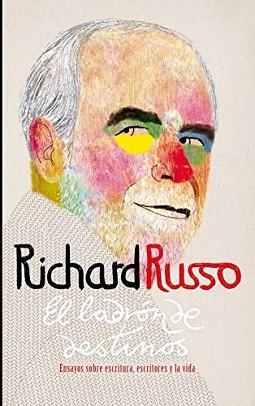 EL LADRÓN DE DESTINOS | 9788494889875 | RUSSO,RICHARD | Llibreria Geli - Llibreria Online de Girona - Comprar llibres en català i castellà