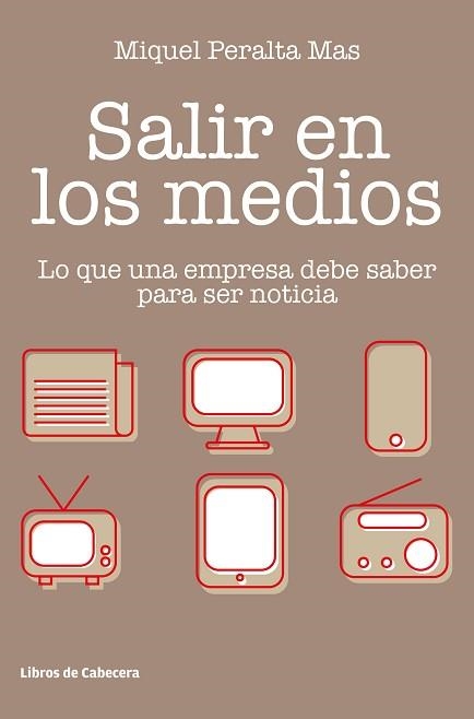 SALIR EN LOS MEDIOS.LO QUE UNA EMPRESA DEBE SABER PARA SER NOTICIA | 9788412067552 | PERALTA MAS,MIQUEL | Libreria Geli - Librería Online de Girona - Comprar libros en catalán y castellano
