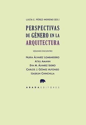 PERSPECTIVAS DE GÉNERO EN LA ARQUITECTURA.SEGUNDO ENCUENTRO | 9788417301514 | PÉREZ-MORENO,LUCÍA C.(ED.) | Libreria Geli - Librería Online de Girona - Comprar libros en catalán y castellano