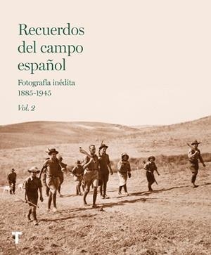 RECUERDOS DEL CAMPO ESPAÑOL VOL.2 FOTOGRAFÍA INÉDITA 1885-1945 | 9788417866136 | Libreria Geli - Librería Online de Girona - Comprar libros en catalán y castellano
