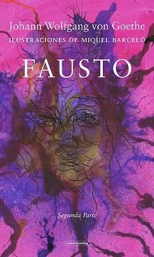 FAUSTO.SEGUNDA PARTE | 9788417747930 | GOETHE/BARCELÓ,MIQUEL | Libreria Geli - Librería Online de Girona - Comprar libros en catalán y castellano