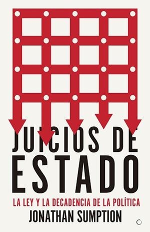 JUICIOS DE ESTADO.LA LEY Y LA DECADENCIA DE LA POLÍTICA | 9788494997938 | SUMPTION,JONATHAN | Libreria Geli - Librería Online de Girona - Comprar libros en catalán y castellano