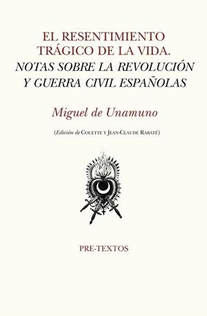 EL RESENTIMIENTO TRÁGICO DE LA VIDA.NOTAS SOBRE LA REVOLUCIÓN Y GUERRA CIVIL ESPAÑOLAS | 9788417830267 | DE UNAMUNO,MIGUEL | Llibreria Geli - Llibreria Online de Girona - Comprar llibres en català i castellà