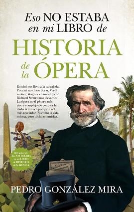 ESO NO ESTABA EN MI LIBRO DE HISTORIA DE LA ÓPERA | 9788417954598 | GONZÁLEZ MIRA,PEDRO | Libreria Geli - Librería Online de Girona - Comprar libros en catalán y castellano
