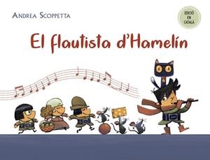 EL FLAUTISTA D'HAMELÍN | 9788491453093 | SCOPPETTA,ANDREA | Llibreria Geli - Llibreria Online de Girona - Comprar llibres en català i castellà