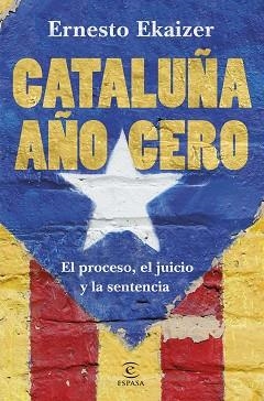 CATALUÑA AÑO CERO.EL PROCESO,EL JUICIO Y LA SENTENCIA | 9788467055474 | EKAIZER,ERNESTO | Llibreria Geli - Llibreria Online de Girona - Comprar llibres en català i castellà
