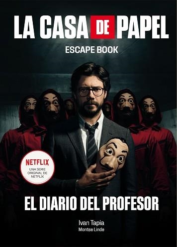 LA CASA DE PAPEL.EL DIARIO DEL PROFESOR(ESCAPE BOOK) | 9788417858384 | TAPIA,IVAN/LINDE,MONTSE | Libreria Geli - Librería Online de Girona - Comprar libros en catalán y castellano