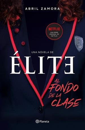ÉLITE:AL FONDO DE LA CLASE | 9788408214366 | ZAMORA,ABRIL | Llibreria Geli - Llibreria Online de Girona - Comprar llibres en català i castellà