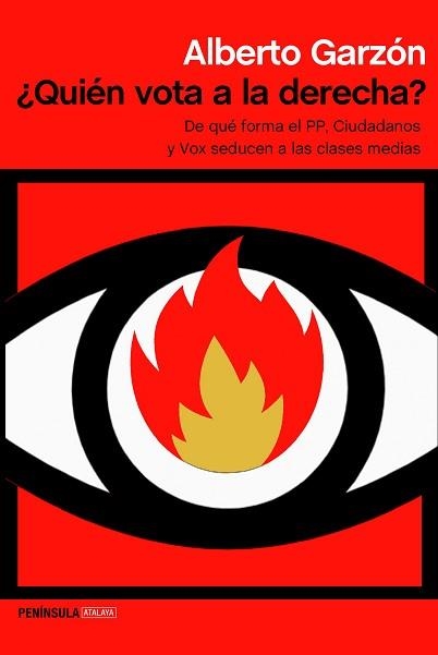 QUIÉN VOTA A LA DERECHA? DE QUÉ FORMA EL PP,CIUDADANOS Y VOX SEDUCEN A LAS CLASES MEDIAS | 9788499428543 | GARZÓN,ALBERTO | Libreria Geli - Librería Online de Girona - Comprar libros en catalán y castellano