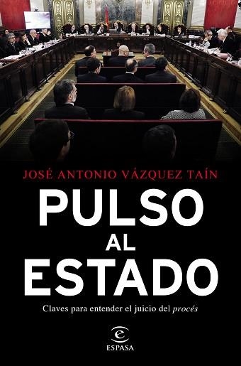 PULSO AL ESTADO.CLAVES PARA ENTENDER EL JUICIO DEL PROCÉS | 9788467058055 | VÁZQUEZ TAÍN,JOSÉ ANTONIO | Llibreria Geli - Llibreria Online de Girona - Comprar llibres en català i castellà