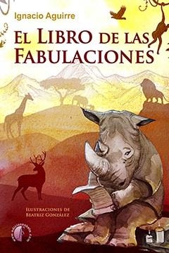 EL LIBRO DE LAS FABULACIONES | 9788417634216 | AGUIRRE,IGNACIO | Libreria Geli - Librería Online de Girona - Comprar libros en catalán y castellano
