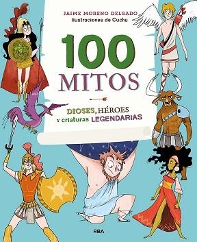 100 MITOS.DIOSES,HÉROES Y CRIATURAS LEGENDARIAS | 9788427216365 | MORENO DELGADO,JAIME | Llibreria Geli - Llibreria Online de Girona - Comprar llibres en català i castellà