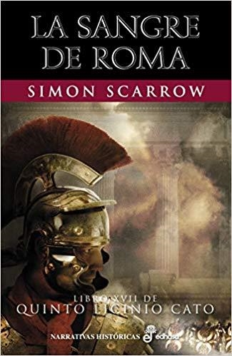 LA SANGRE DE ROMA(LIBRO XVII DE QUINTO LICINIO CATO) | 9788435063494 | SCARROW,SIMON | Llibreria Geli - Llibreria Online de Girona - Comprar llibres en català i castellà