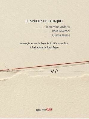 TRES POETES DE CADAQUÉS.CLEMENTINA ARDERIU,ROSA LEVERONI,QUIMA JAUME | 9788481280227 |   | Llibreria Geli - Llibreria Online de Girona - Comprar llibres en català i castellà