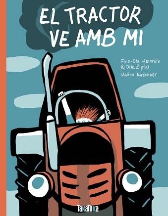 EL TRACTOR VE AMB MI | 9788417383527 | HEINRICH,FINN-OLE/ZIPFEL,DITA | Libreria Geli - Librería Online de Girona - Comprar libros en catalán y castellano