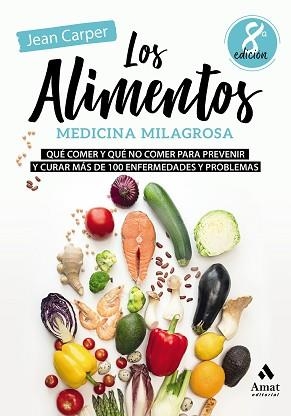 LOS ALIMENTOS, MEDICINA MILAGROSA.QUÉ COMER Y QUÉ NO COMER PARA PREVENIR Y CURAR MÁS DE 100 ENFERMEDADES Y PROBLEM | 9788497354936 | CARPER,JEAN | Libreria Geli - Librería Online de Girona - Comprar libros en catalán y castellano