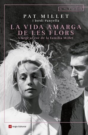 LA VIDA AMARGA DE LES FLORS.VIATGE AL COR DE LA FAMÍLIA MILLET | 9788417214890 | MILLET,PAT | Libreria Geli - Librería Online de Girona - Comprar libros en catalán y castellano