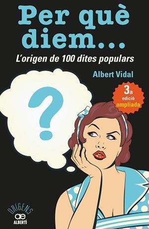PER QUÈ DIEM? L'ORIGEN DE 100 DITES POPULARS | 9788472461727 | VIDAL,ALBERT | Libreria Geli - Librería Online de Girona - Comprar libros en catalán y castellano