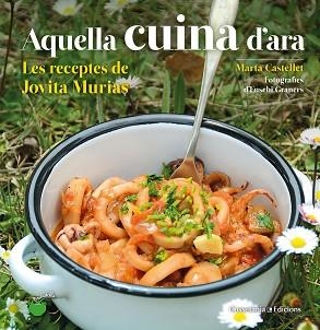 AQUELLA CUINA D'ARA.LES RECEPTES DE JOVITA MURIAS | 9788490348833 | CASTELLET,MARTA | Libreria Geli - Librería Online de Girona - Comprar libros en catalán y castellano