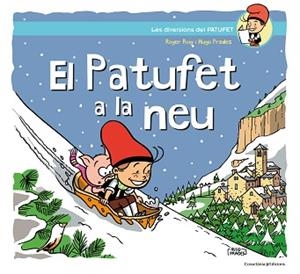 EL PATUFET A LA NEU | 9788490348918 | ROIG,ROGER/PRADES,HUGO | Libreria Geli - Librería Online de Girona - Comprar libros en catalán y castellano