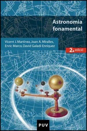 ASTRONOMIA FONAMENTAL (2A EDICIÓ) | 9788437068961 | GALADÍ-ENRÍQUEZ,DAVID/MARCO SOLER,ENRIC/MARTÍNEZ, VICENT J./MIRALLES, JOAN ANTONI | Llibreria Geli - Llibreria Online de Girona - Comprar llibres en català i castellà