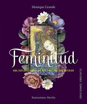 FEMINITUD.UNA EXPLORACIÓN DE LOS MISTERIOS DEL SER INTERIOR(+55 CARTAS) | 9788491115076 | GRANDE,MONIQUE | Llibreria Geli - Llibreria Online de Girona - Comprar llibres en català i castellà