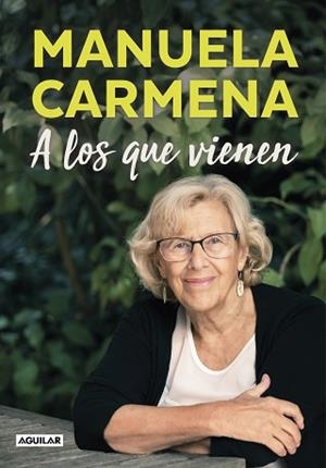 A LOS QUE VIENEN | 9788403517677 | CARMENA,MANUELA | Libreria Geli - Librería Online de Girona - Comprar libros en catalán y castellano