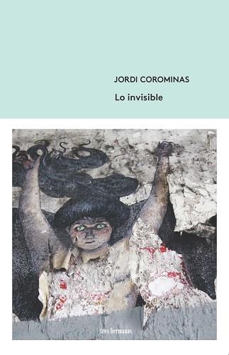 LO INVISIBLE | 9788412094329 | COROMINAS,JORDI | Libreria Geli - Librería Online de Girona - Comprar libros en catalán y castellano