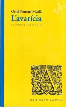 L'AVARÍCIA | 9788417796174 | PONSATÍ-MURLÀ,ORIOL | Libreria Geli - Librería Online de Girona - Comprar libros en catalán y castellano