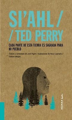 CADA PARTE DE ESTA TIERRA ES SAGRADA PARA MI PUEBLO | 9788417440497 | SI'AHL/PERRY,TED | Libreria Geli - Librería Online de Girona - Comprar libros en catalán y castellano