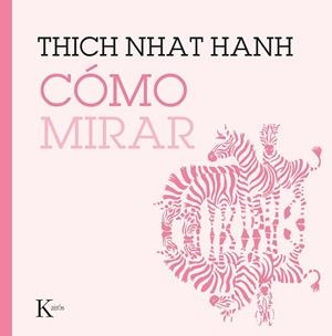 CÓMO MIRAR | 9788499887227 | HANH,THICH NHAT | Libreria Geli - Librería Online de Girona - Comprar libros en catalán y castellano