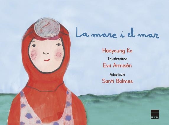 LA MARE I EL MAR | 9788417333720 | KO,HEEYOUNG/ARMISÉN,EVA | Llibreria Geli - Llibreria Online de Girona - Comprar llibres en català i castellà