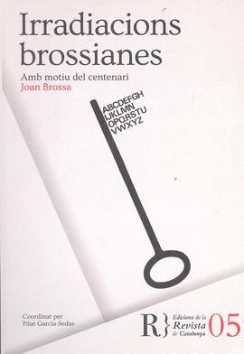 IRRADIACIONS BROSSIANES.AMB MOTIU DEL CENTENARI JOAN BROSSA | 9788409156207 | GARCIA SEDAS,PILAR | Llibreria Geli - Llibreria Online de Girona - Comprar llibres en català i castellà