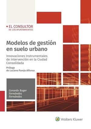 MODELOS DE GESTIÓN EN SUELO URBANO.INNOVACIONES INSTRUMENTALES DE INTERVENCION EN LA CIUDAD CONSOLIDADFA | 9788470527951 | FERNÁNDEZ FERNÁNDEZ,GERARDO ROGER | Libreria Geli - Librería Online de Girona - Comprar libros en catalán y castellano