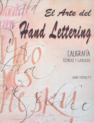 EL ARTE DEL HAND LETTERING.CALIGRAFÍA.TÉCNICAS Y EJERCICIOS | 9788417452209 | TOFFALETTI,LAURA | Libreria Geli - Librería Online de Girona - Comprar libros en catalán y castellano