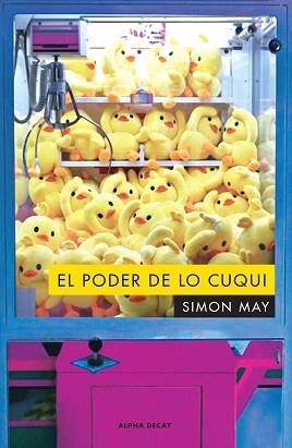 EL PODER DE LO CUQUI | 9788412073836 | MAY,SIMON | Libreria Geli - Librería Online de Girona - Comprar libros en catalán y castellano
