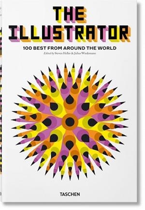 THE ILLUSTRATOR.100 BEST FROM AROUND THE WORLD | 9783836573375 | HELLER,STEVEN/WIEDEMANN,JULIUS | Libreria Geli - Librería Online de Girona - Comprar libros en catalán y castellano