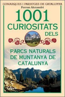 1001 CURIOSITATS DELS PARCS NATURALS DE MUNTANYA DE CATALUNYA | 9788494928673 | ALEXANDRI,FERRAN | Libreria Geli - Librería Online de Girona - Comprar libros en catalán y castellano