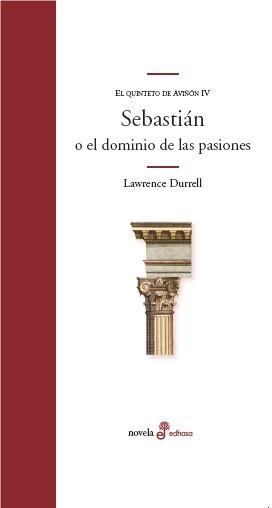 SEBASTIAN O EL DOMINIO DE LAS PASIONES.QUINTETO DE AVIÑÓN IV | 9788435010351 | DURRELL,LAWRENCE | Libreria Geli - Librería Online de Girona - Comprar libros en catalán y castellano