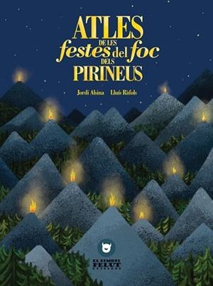 ATLES DE LES FESTES DE FOC DELS PIRINEUS | 9788409156979 | ALSINA,JORDI/RAFOLS,LLUIS | Llibreria Geli - Llibreria Online de Girona - Comprar llibres en català i castellà