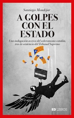 A GOLPES CON EL ESTADO | 9788409152315 | MONDÉJAR FLORES,SANTIAGO | Llibreria Geli - Llibreria Online de Girona - Comprar llibres en català i castellà