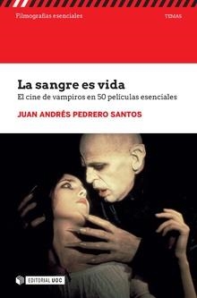 LA SANGRE ES VIDA.50 PELÍCULAS ESENCIALES SOBRE VAMPIROS | 9788491806387 | PEDRERO SANTOS,JUAN ANDRÉS | Llibreria Geli - Llibreria Online de Girona - Comprar llibres en català i castellà