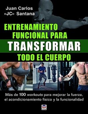 ENTRENAMIENTO FUNCIONAL PARA TRANSFORMAR TODO EL CUERPO | 9788416676842 | SANTANA,JUAN CARLOS | Llibreria Geli - Llibreria Online de Girona - Comprar llibres en català i castellà