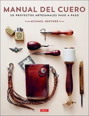 MANUAL DEL CUERO.20 PROYECTOS ARTESANALES PASO A PASO | 9788498746488 | GÄRTNER,MICHAEL | Llibreria Geli - Llibreria Online de Girona - Comprar llibres en català i castellà