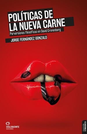 POLÍTICAS DE LA NUEVA CARNE.PERVERSIONES FILOSÓFICAS EN DAVID CRONEMBERG | 9788494878220 | FERNÁNDEZ GONZALO,JORGE | Libreria Geli - Librería Online de Girona - Comprar libros en catalán y castellano