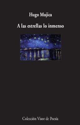 A LAS ESTRELLAS LO INMENSO | 9788498953909 | MÚJICA,HUGO | Libreria Geli - Librería Online de Girona - Comprar libros en catalán y castellano